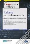 Italiano nella scuola secondaria. Manuale per le prove scritte e orali. Classi di concorso A22, A12, A11, A13. Con espansione online. Con software di simulazione libro