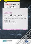 Latino nella scuola secondaria. Manuale per le prove scritte e orali del concorso a cattedra classi A22, A12, A11. Con espansione online. Con software di simulazione libro di Boniello V. (cur.) Coppola G. (cur.)