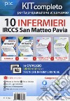 Kit completo per la preparazione al concorso 10 infermieri IRCCS San Matteo Pavia. Con e-book. Con software di simulazione libro