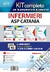 Kit completo Infermieri ASP Catania. Manuali per la preparazione completa al concorso. Con e-book. Con software di simulazione libro