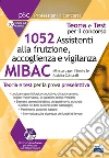 Concorso MIBAC 1052 Assistenti alla fruizione, accoglienza e vigilanza. Teoria e test per la preselezione. Con software di simulazione libro