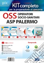 Kit completo OSS Operatori Socio-Sanitari ASP Palermo. Manuali per la preparazione completa al concorso. Con e-book. Con software di simulazione