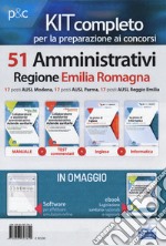 Kit completo per la preparazione ai concorsi 51 amministrativi Regione Emilia Romagna. 17 posti AUSL Modena, 17 posti AUSL Parma, 17 posti AUSL Reggio Emilia. Con e-book. Con software di simulazione libro