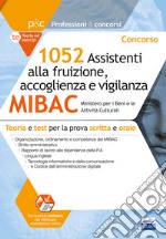 Concorso MIBAC 1052 Assistenti alla fruizione, accoglienza e vigilanza. Teoria e test per la prova scritta e orale. Con software di simulazione libro