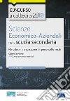 Scienze economico-aziendali per il concorso a cattedra 2018. Manuale per la preparazione al concorso per la classe A45. Con software di simulazione libro