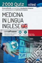 EdiTEST. Medicina in lingua inglese. 2000 quiz. Prove ufficiali commentate e simulazioni d'esame per la preparazione ai test di ammissione libro usato