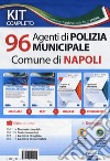 Kit completo per il concorso di 96 agenti di Polizia municipale nel Comune di Napoli. Con software di simulazione libro