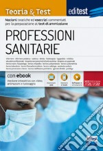 EdiTest Professioni sanitarie. Teoria & test. Nozioni teoriche ed esercizi commentati per la preparazione ai test di accesso. Con ebook. Con espansione online. Con software di simulazione libro