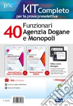 Kit concorso 40 funzionari Agenzia Dogane e Monopoli. Manuali di teoria e test commentati. Con Videocorso di logica. Con software di simulazione libro