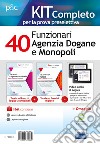 Kit concorso 40 funzionari Agenzia Dogane e Monopoli. Manuali di teoria e test commentati. Con Videocorso di logica. Con software di simulazione libro