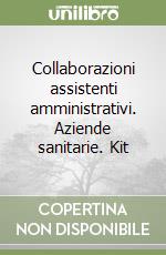 Collaborazioni assistenti amministrativi. Aziende sanitarie. Kit libro