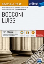 Editest. Bocconi Luiss. Teoria & test Nozioni teoriche ed esercizi commentati per la preparazione ai test di ammissione libro