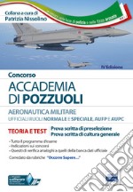 Concorso Accademia Aeronautica di Pozzuoli. Teoria e test per la prova scritta di preselezione. Con software di simulazione libro