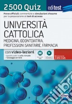 EdiTEST. Università Cattolica. Medicina, odontoiatria, professioni sanitarie, farmacia. 2500 quiz. Con software di simulazione libro usato