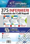 Kit completo per la preparazione al concorso 375 Infermieri Ospedale dei Colli Napoli: Il manuale dei concorsi per infermiere. Guida completa a tutte le prove di selezione-I test dei concorsi per infermiere. Ampia raccolta di quesiti ufficiali per t libro