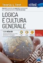 EdiTEST. Logica e cultura generale. Teoria & test. Nozioni teoriche ed esercizi commentati per la preparazione ai test di accesso. Con e-book. Con software di simulazione libro