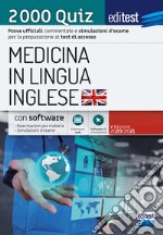 EdiTEST. Medicina in lingua inglese. 2000 quiz. Prove ufficiali commentate e simulazioni d'esame per la preparazione ai test di ammissione. Con software di simulazione libro