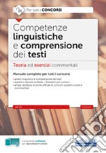 Competenze linguistiche e comprensione del testo. Teoria ed esercizi commentati per tutti i concorsi. Con software di simulazione libro