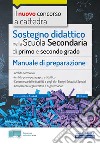 Il nuovo concorso a cattedra. Sostegno didattico scuola secondaria di primo e secondo grado. Manuale di preparazione libro