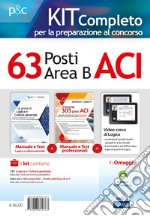 Kit completo per la preparazione al concorso 63 posti nell'ACI (area B). Manuale di preparazione, test di verifica online e simulazioni d'esame libro