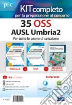 Kit concorso 35 OSS AUSL Umbria 2. Manuali di teoria e test commentati per tutte le prove. Con Guida tascabile concorsi OSS. Con e-book. Con software di simulazione libro