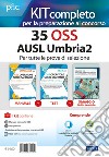 Kit concorso 35 OSS AUSL Umbria 2. Manuali di teoria e test commentati per tutte le prove. Con Guida tascabile concorsi OSS. Con e-book. Con software di simulazione libro