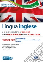 Lingua inglese per i concorsi nelle Forze di Polizia e Forze Armate. Teoria e test per prove scritte e orali. Ediz. multilingue. Con software di simulazione libro