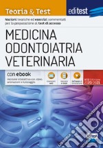 EdiTEST. Medicina, odontoiatria, veterinaria. Teoria & Test. Nozioni teoriche ed esercizi commentati per la preparazione ai test di accesso. Con e-book. Con software di simulazione libro