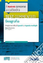 Il nuovo concorso a cattedra. Test commentati Geografia. Ampia raccolta di quesiti a risposta multipla. Classe A21. Con software di simulazione libro