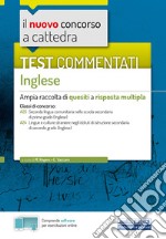 Il nuovo concorso a cattedra. Test commentati Inglese. Ampia raccolta di quesiti a risposta multipla. Classi A25, A24. Con software di simulazione