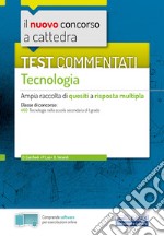 Il nuovo concorso a cattedra. Test commentati Tecnologia. Ampia raccolta di quesiti a risposta multipla. Classe A60. Con software di simulazione libro