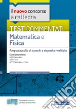 Il nuovo concorso a cattedra. Test commentati matematica e fisica. Ampia raccolta di quesiti a risposta multipla. Classi A20, A26, A27. Con software di simulazione libro