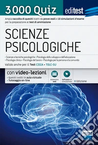EdiTEST. Scienze psicologiche. 3000 Quiz. Ampia raccolta di quiz tratti da prove reali e 10 simulazioni per la preparazione ai test di ammissione libro