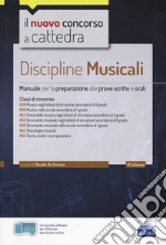 Discipline musicali nella scuola secondaria. Manuale per la preparazione alle prove scritte e orali classi A29, A30, A53, A55, A56, A63, A64. Con software di simulazione libro