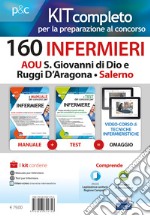 Kit completo per la preparazione al concorso 160 infermieri AOU S. Giovanni di Dio e Ruggi D'Aragona - Salerno: Manuale dei concorsi per infermiere-I test dei concorsi per infermiere. Con e-book. Con software di simulazione. Con Video libro