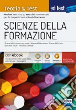 Scienze della formazione. 2024-205. Teoria & test. Nozioni teoriche ed esercizi commentati per la preparazione ai test di accesso. Con ebook. Con software di simulazione libro