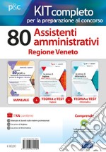 Kit concorso 80 posti di assistente amministrativo presso la Regione Veneto. Manuale di preparazione, test di verifica e simulazioni d'esame. Con software di simulazione libro