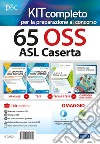 Kit completo 65 OSS ASL Caserta. Manuali per la preparazione completa al concorso. Con e-book. Con software di simulazione libro