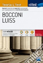 Editest. Bocconi Luiss. Teoria & test Nozioni teoriche ed esercizi commentati per la preparazione ai test di ammissione libro