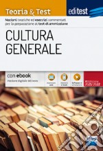 EdiTEST. Cultura generale. Teoria & test. Nozioni teoriche ed esercizi commentati per la preparazione ai test di ammissione. Con e-book e simulatore libro