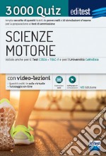 Test scienze motorie 2021: raccolta di 3.000 quiz. Ampia raccolta di quiz suddivisi per materia e 10 simulazioni d'esame per la preparazione ai test di ammissione. Con software di simulazione. Con videocorso libro