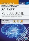 EdiTEST. Scienze psicologiche. Teoria & test. Nozioni teoriche ed esercizi commentati per la preparazione ai test di accesso libro