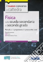 Il nuovo concorso a cattedra. Fisica nella scuola secondaria di secondo grado. Manuale di preparazione per le classi A20, A27. Con software di simulazione libro