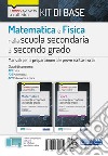 Kit matematica e fisica nella scuola secondaria di secondo grado. Manuali di preparazione al concorso a cattedra Classi A20, A26, A27. Con espansione online. Con software di simulazione libro