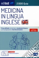 EdiTEST. Medicina in lingua inglese. 2000 quiz. Prove ufficiali commentate e simulazioni d'esame per la preparazione ai test di ammissione. Con software di simulazione libro