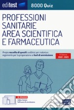 Test ammissione professioni sanitarie 2022: raccolta di 8.000 quiz. Con software di simulazione libro