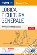 Test ammissione 2022. Logica e cultura generale: manuale di teoria e test. Con ebook. Con software di simulazione libro