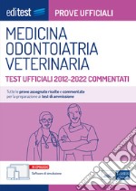 Medicina, odontoiatria e veterinaria. Test ufficiali 2012-2022 commentati. Con software di simulazione libro