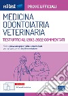 Medicina, odontoiatria e veterinaria. Test ufficiali 2012-2022 commentati. Con software di simulazione libro