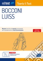 Editest. Bocconi Luiss. Teoria & test Nozioni teoriche ed esercizi commentati per la preparazione ai test di ammissione. Con software di simulazione online libro